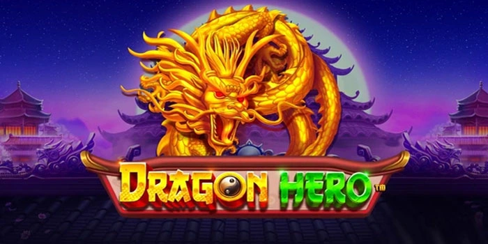 Panduan Lengkap Untuk Meraih Maxwin di Slot Dragon Hero