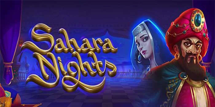 Trik dan Tips Untuk Menang Besar di Slot Sahara Nights