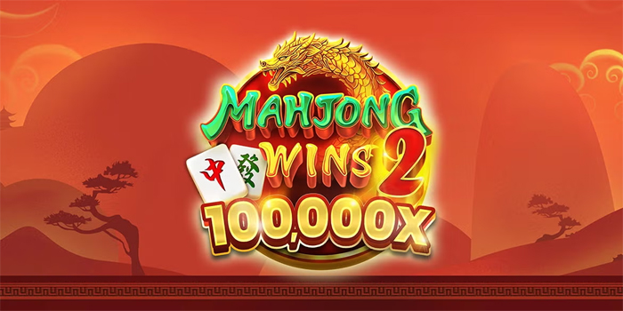 Panduan Lengkap Bermain Slot Mahjong Wins 2