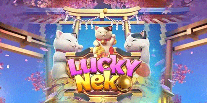 Cara Menang Bertahap di Slot Lucky Neko Tanpa Modal Besar